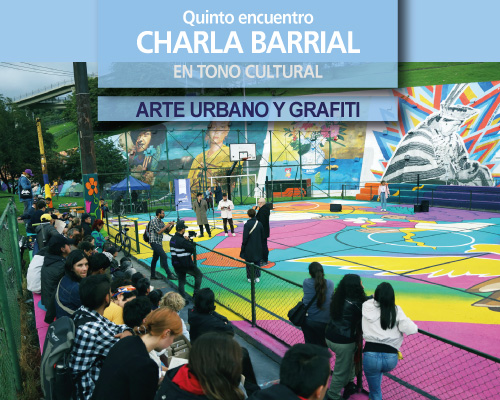 Contexto en tono cultural: Charla barrial Arte Urbano y Grafiti