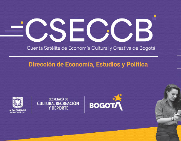 CSECCB Cuenta Satélite de Economía Cultural y Creativa de Bogotá