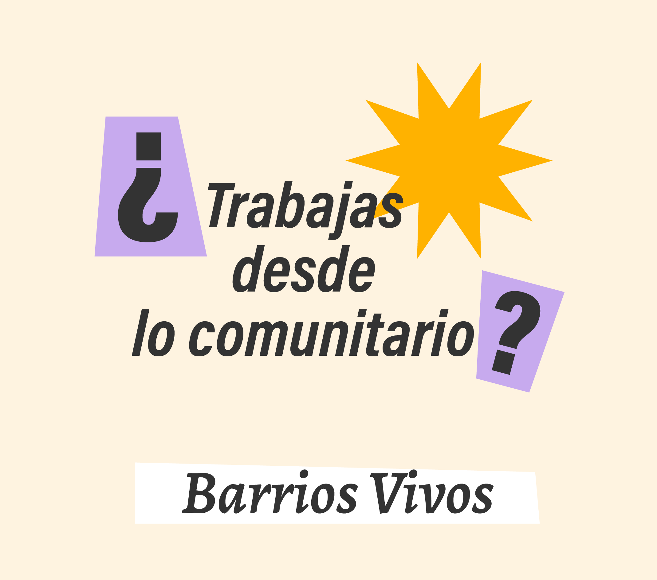 Trabajas desde lo comunitario... Barrios Vivos