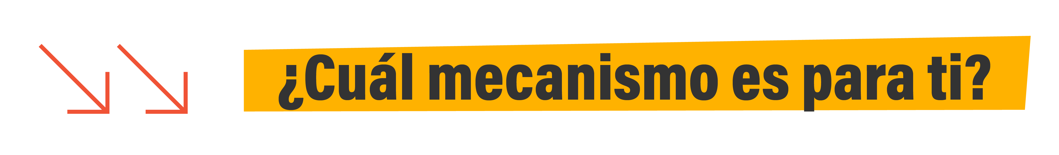¿Cuál mecanismo es para ti?