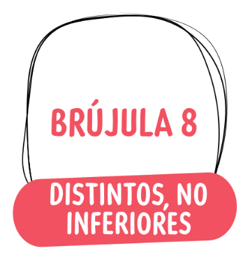 Brújula 8 - Distintos, no inferiores
