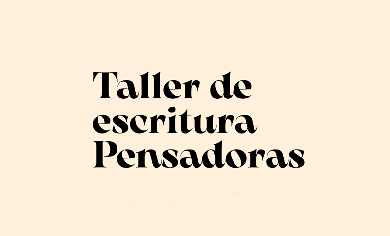 Taller de escritura: Pensadoras