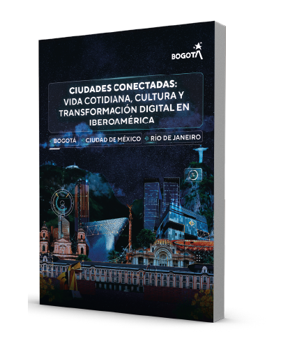 Ciudades conectadas: vida cotidiana, cultura y transformación digital en Bogotá, Ciudad de México y Río de Janeiro