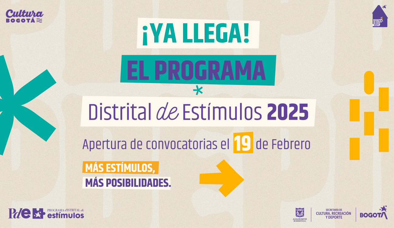 Apertura de convocatorias 19 de febrero Programa Distrital de Estímulos 2025