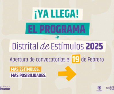 Apertura de convocatorias 19 de febrero Programa Distrital de Estímulos 2025