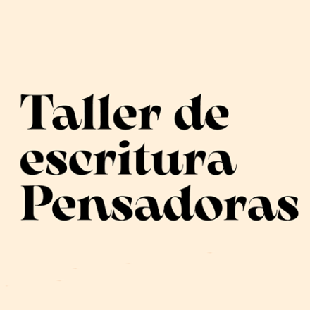 Taller de escritura: Pensadoras
